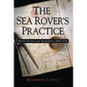 The Sea Rover's Practice: Pirate Tactics and Techniques, 1630-1730
