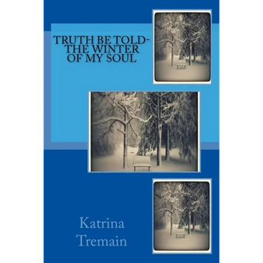 Truth Be Told-The Winter of My Soul: The Winter of My Soul