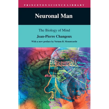 Neuronal Man: The Biology of Mind