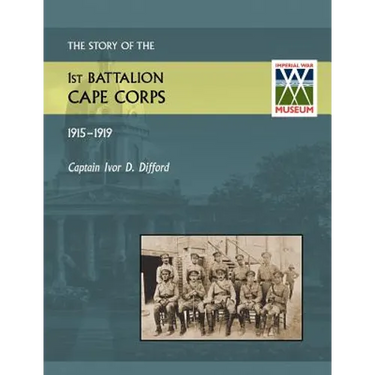 Story of the 1st Battalion Cape Corps (1915-1916)