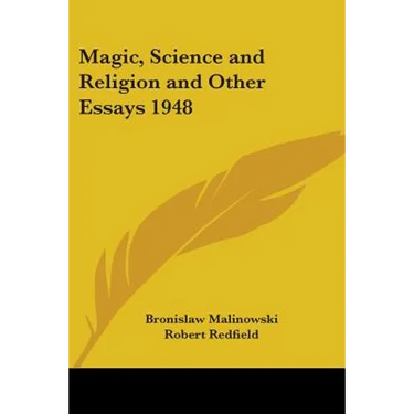 Magic, Science and Religion and Other Essays 1948