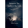 Between The Light & The Lost