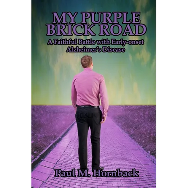 My Purple Brick Road: A Faithful Battle with Early-onset Alzheimer's Disease