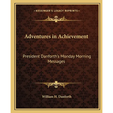 Adventures in Achievement: President Danforth's Monday Morning Messages