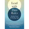 Lead with Two Rules: Feeling Good & Feeling Safe