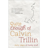 Quite Enough of Calvin Trillin: Forty Years of Funny Stuff