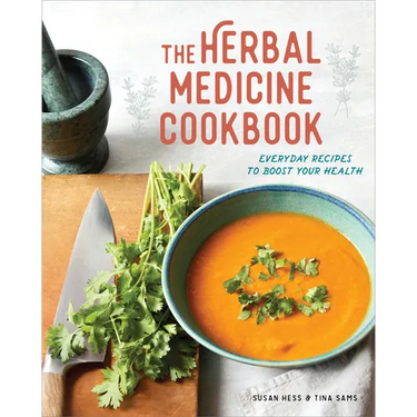 The Herbal Medicine Cookbook: Everyday Recipes to Boost Your Health
