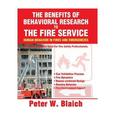 The Benefits of Behavioral Research to the Fire Service: Human Behavior in Fires and Emergencies
