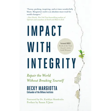 Impact with Integrity: Repair the World Without Breaking Yourself