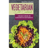 Vegetarian Diet Cookbook: A Fresh Guide to Eating Well with Delicious Recipes for a Healthy Balanced Diet