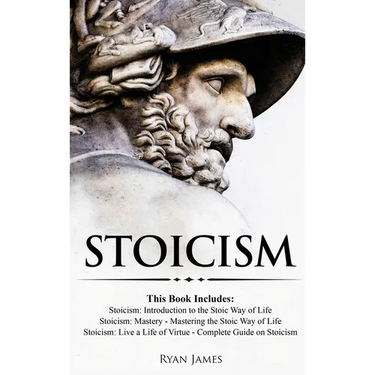 Stoicism: 3 Books in One - Stoicism: Introduction to the Stoic Way of Life, Stoicism Mastery: Mastering the Stoic Way of Life, Stoicism: Live a Life .