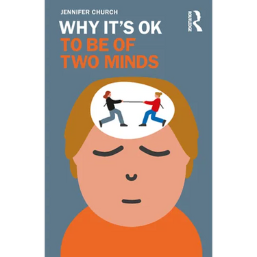 Why It's Ok to Be of Two Minds