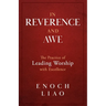 In Reverence and Awe: The Practice of Leading Worship with Excellence