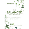The Balanced Life Method Workbook