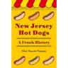 New Jersey Hot Dogs: A Frank History