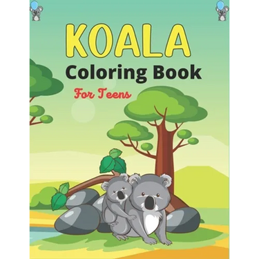KOALA Coloring Book For Teens: Stress Relieving Animal Designs, Unique Gift for Teenagers