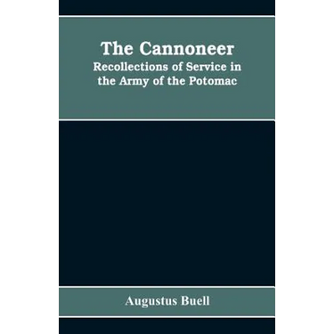 The cannoneer: recollections of service in the Army of the Potomac