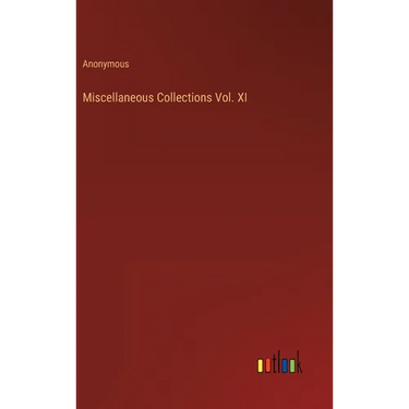 Miscellaneous Collections Vol. XI