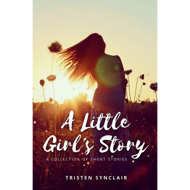 A Little Girl's Story: A Collection of Short Stories