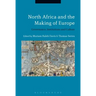 North Africa and the Making of Europe: Governance, Institutions and Culture