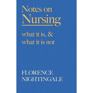 Notes on Nursing - What It Is, and What It Is Not: With a Chapter From 'Beneath the Banner, Being Narratives of Noble Lives and Brave Deeds' by F. J.