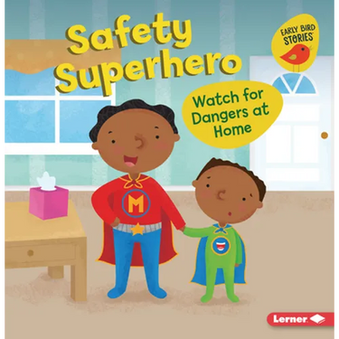 Safety Superhero: Watch for Dangers at Home
