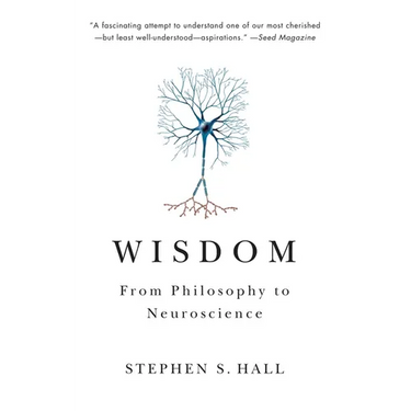 Wisdom: From Philosophy to Neuroscience