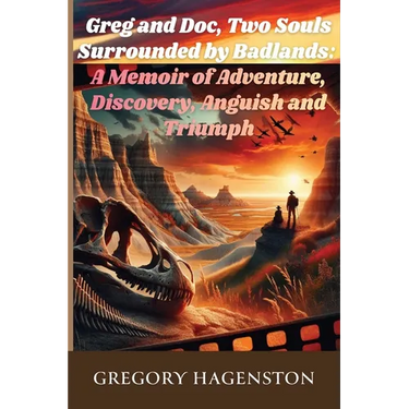 Greg And Doc, Two Souls Surrounded by Badlands