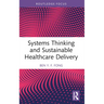 Systems Thinking and Sustainable Healthcare Delivery