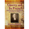 Charity and Its Fruits: Christian Love as Manifested in the Heart and Life