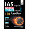 IAS Prelims General Studies Paper 1 - 101 Speed Tests with 5 Practice Sets - 4th Edition