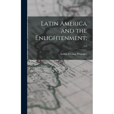 Latin America and the Enlightenment;; 2ed