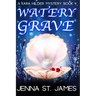 Watery Grave: A Paranormal Cozy Mystery