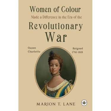 Women of Colour Made a Difference in the Era of the Revolutionary War: The Birth of Black America?