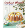 Southern Dessert Cookbook: Over 500 old Fashioned, Classic & Timeless Desserts
