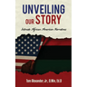 Unveiling Our Story: Intimate African American Narratives
