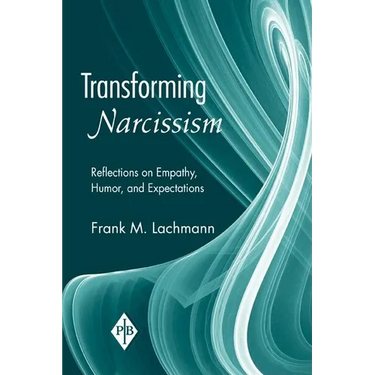 Transforming Narcissism: Reflections on Empathy, Humor, and Expectations