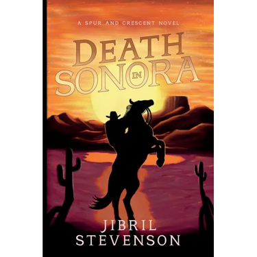 Death in Sonora: A Spur and Crescent Novel