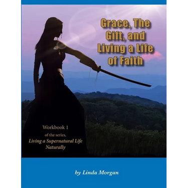 Grace, The Gift, and Living a Life of Faith