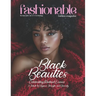 Fashionable Magazine: Black Beauties - Celebrating Radiant Essence, A Tribute to Elegance, Strength, and Diversity: Where Every Shade Shines