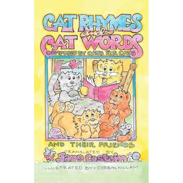 Cat Rhymes and Cat Words: Composed by Cats for Cats and Their Friends