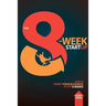 The 8-Week Startup: How to Start Your Business in Just 8 Weeks