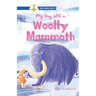 My Day With A Wooly Mammoth