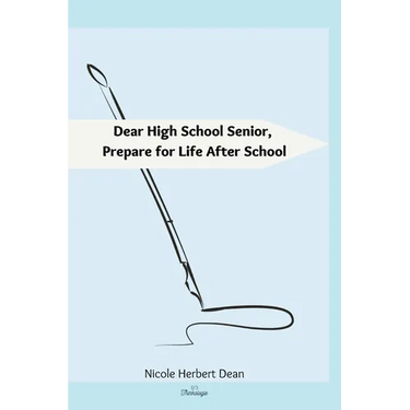 Dear High School Senior: Prepare for Life After High School