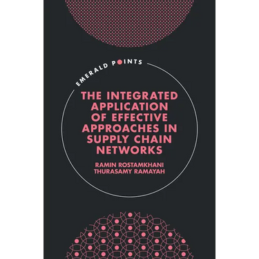 The Integrated Application of Effective Approaches in Supply Chain Networks