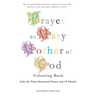Prayer to Mary Mother of God Colouring Book with the Time-Honoured Prayer and 19 Florals