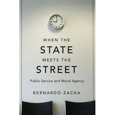 When the State Meets the Street: Public Service and Moral Agency