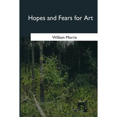 Hopes and Fears for Art