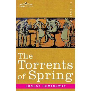 The Torrents of Spring: A Romantic Novel in Honor of the Passing of a Great Race