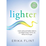Lighter: Eliminate Emotional Eating & Create Lasting and Healthy Habits to Lose Weight & Keep It Off for Life Without the Struggle